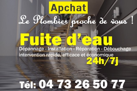 fuite Apchat - fuite d'eau Apchat - fuite wc Apchat - recherche de fuite Apchat - détection de fuite Apchat - dépannage fuite Apchat