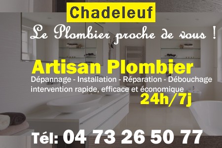 Plombier Chadeleuf - Plomberie Chadeleuf - Plomberie pro Chadeleuf - Entreprise plomberie Chadeleuf - Dépannage plombier Chadeleuf